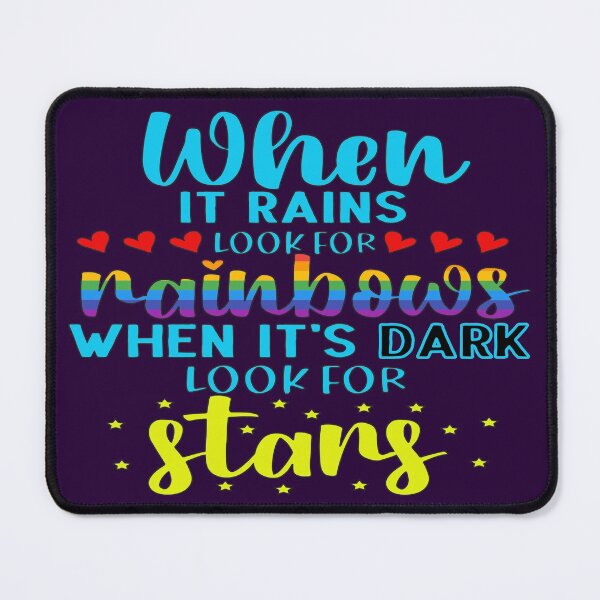 Item preview, When It Rains Look For Rainbows When It's Dark Look For Stars designed and sold by goodguy53.