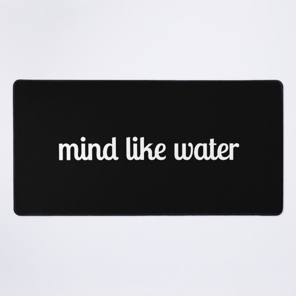 Item preview, Mind Like Water designed and sold by Inspirationmotivation.