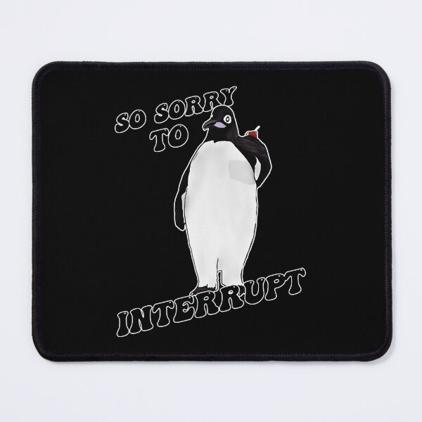 Item preview, So sorry to interrupt designed and sold by Lascola.