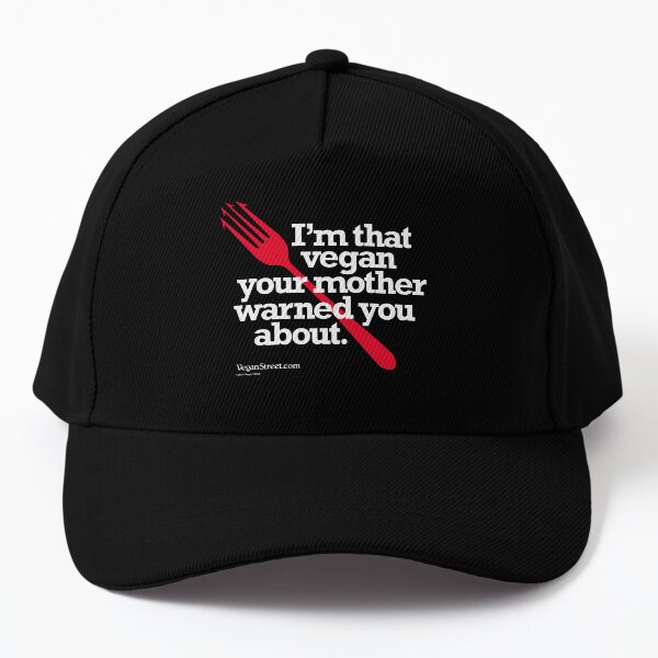 I'm That Vegan Your Mother Warned You About Baseball Cap