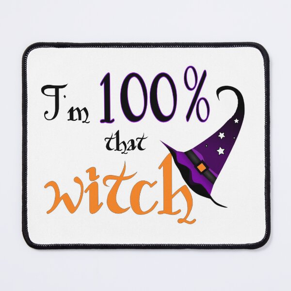 Item preview, I'm 100% that b*tch, I mean witch. designed and sold by Finde.