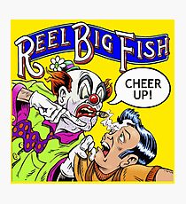 Cheer Up Reel Big Fish Photographic Print