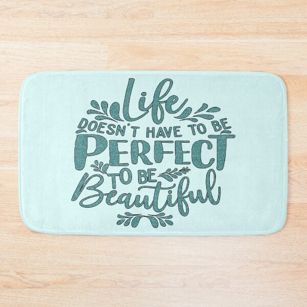Item preview, Life Doesn't Have To Be Perfect To Be Beautiful designed and sold by goodguy53.