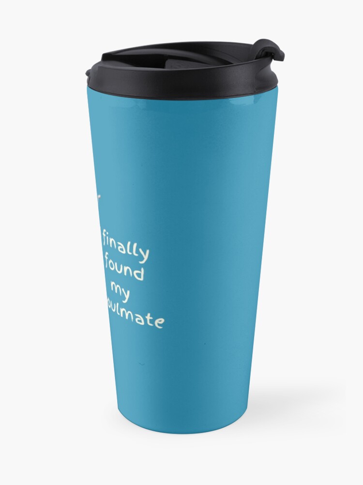 Alternate view of I Finally Found My Soulmate Novelty Vacuum Cleaning Fun Travel Mug