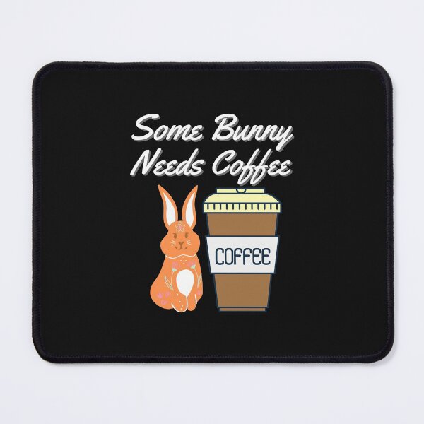 Item preview, Some Bunny Needs Coffee designed and sold by Peter Stawicki.