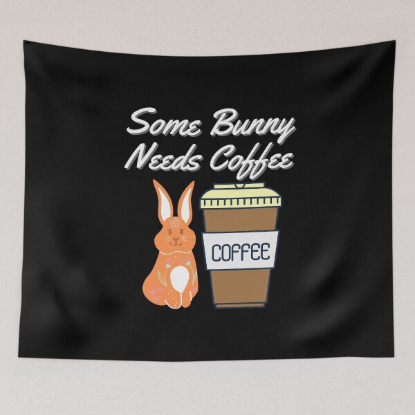 Item preview, Some Bunny Needs Coffee designed and sold by Peter Stawicki.