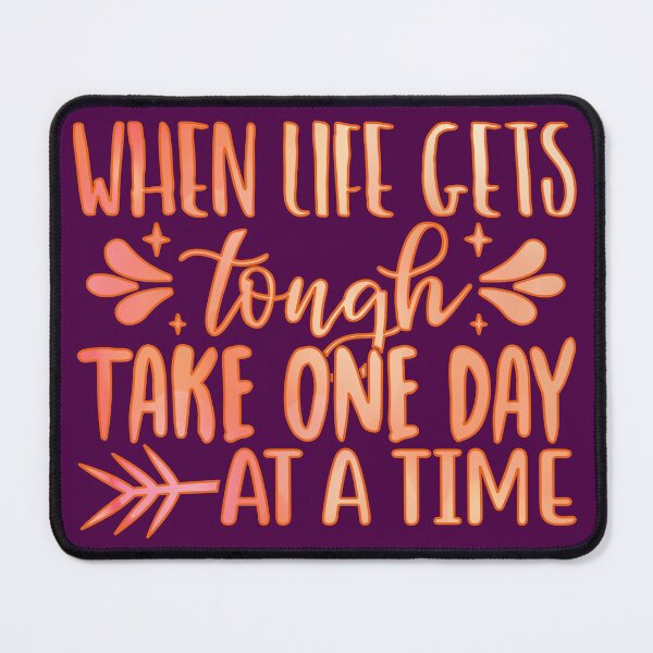 Item preview, When Life Gets Tough Take One Day At A Time designed and sold by goodguy53.