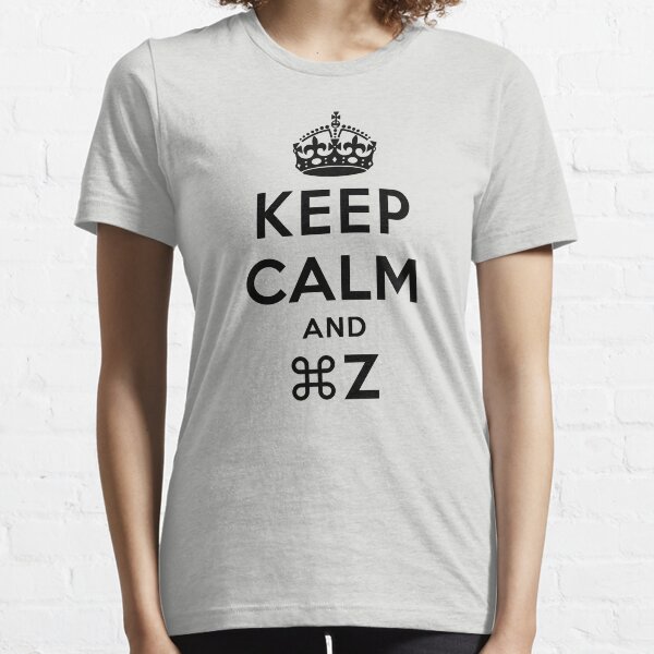 Keep Calm Geeks: Command Z Essential T-Shirt