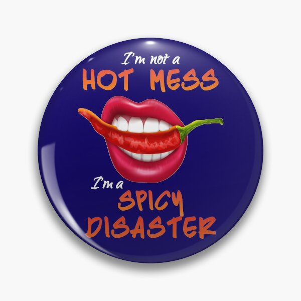 Item preview, I'm not a hot mess I'm a spicy disaster designed and sold by GreenSplash.