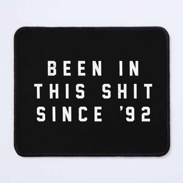 Item preview, Been in this shit since '92 designed and sold by Primotees.