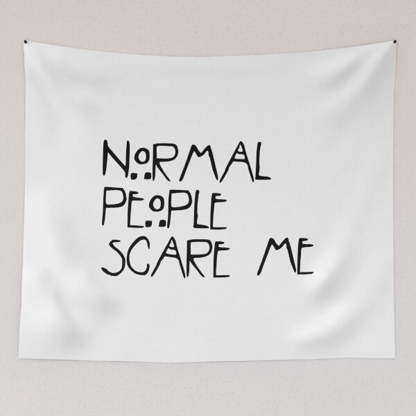 Item preview, Normal People Scare Me designed and sold by KLoscko.