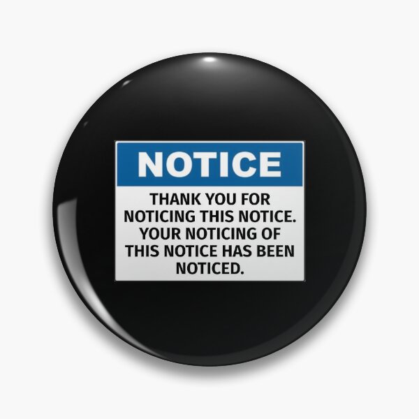 Item preview, Thank You For Noticing This Notice designed and sold by T-ShirtGuy.