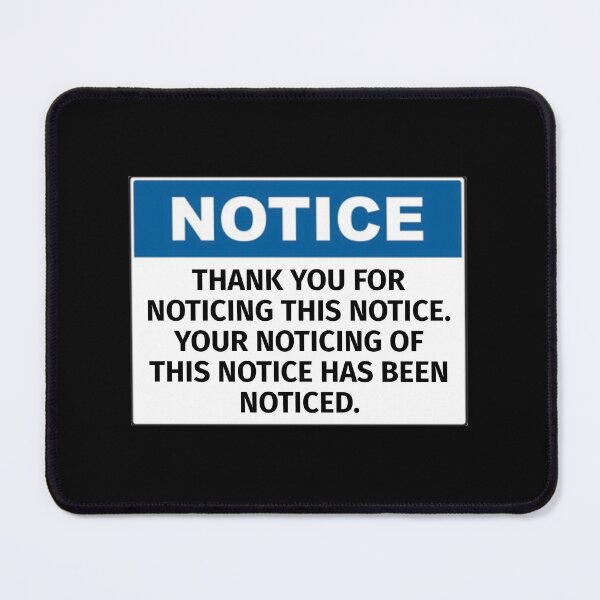 Item preview, Thank You For Noticing This Notice designed and sold by T-ShirtGuy.