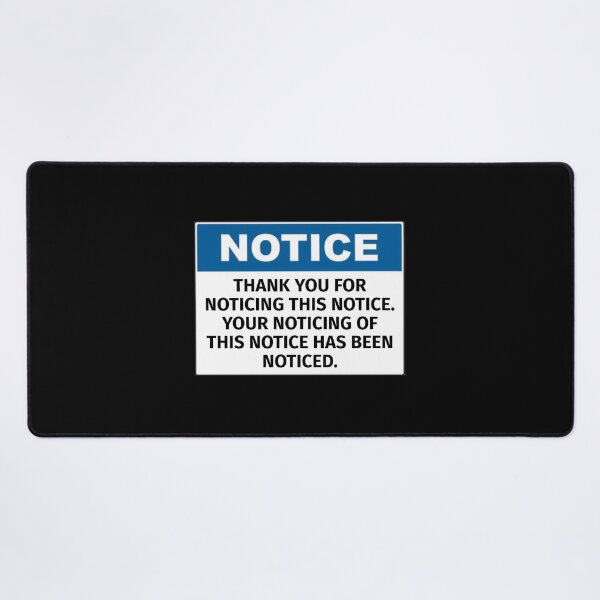 Item preview, Thank You For Noticing This Notice designed and sold by T-ShirtGuy.