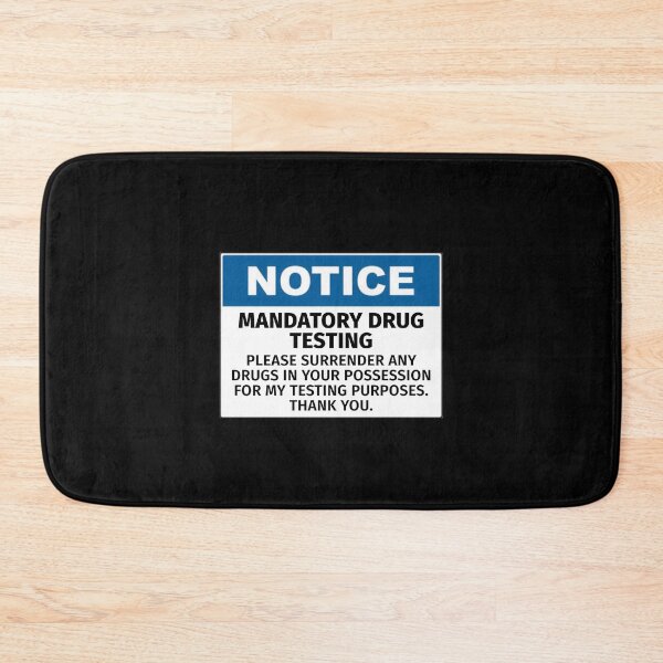 Item preview, Mandatory Drug Testing. Please Surrender Any Drugs In Your Possession designed and sold by T-ShirtGuy.