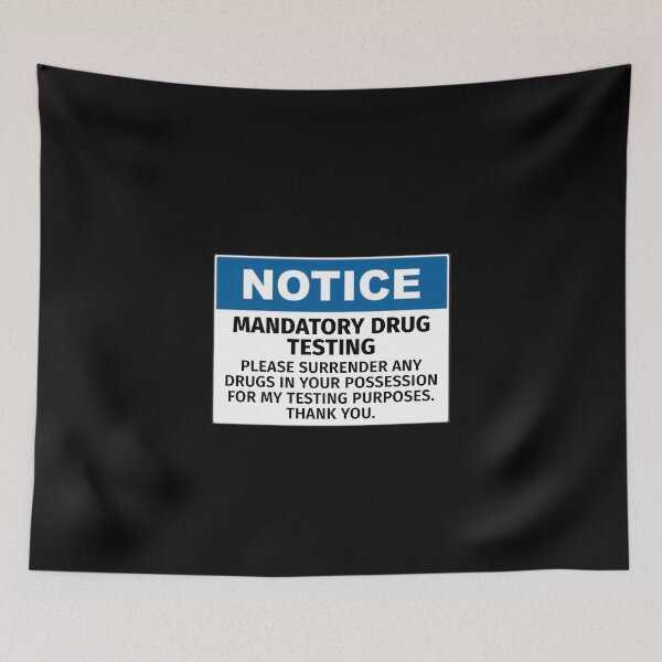 Item preview, Mandatory Drug Testing. Please Surrender Any Drugs In Your Possession designed and sold by T-ShirtGuy.