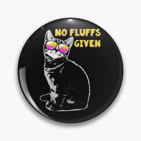 Item preview, NO FLUFFS GIVEN Classic designed and sold by LumosLaine.