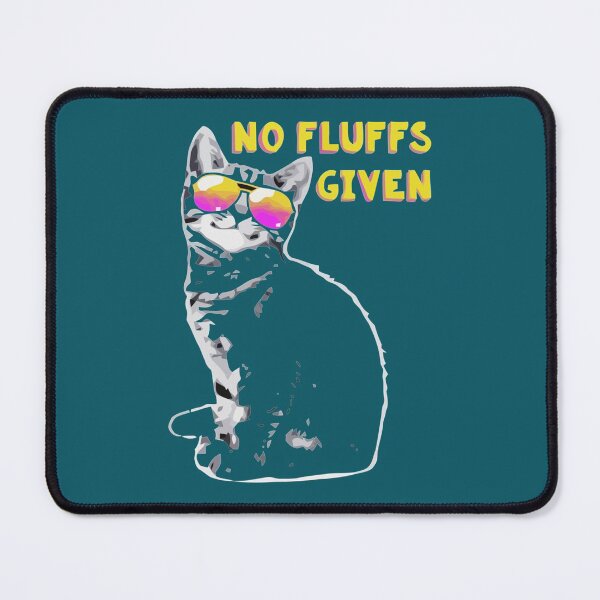 Item preview, NO FLUFFS GIVEN Classic designed and sold by LumosLaine.