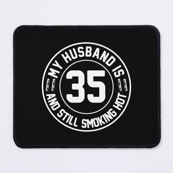 Item preview, My Husband Is 35 And Still Smoking Hot, Turning 35 Gift, Proud Gift, 35 Years Hotter, Husband at 35, 35th Birthday Gift designed and sold by UrbanJupiter1.