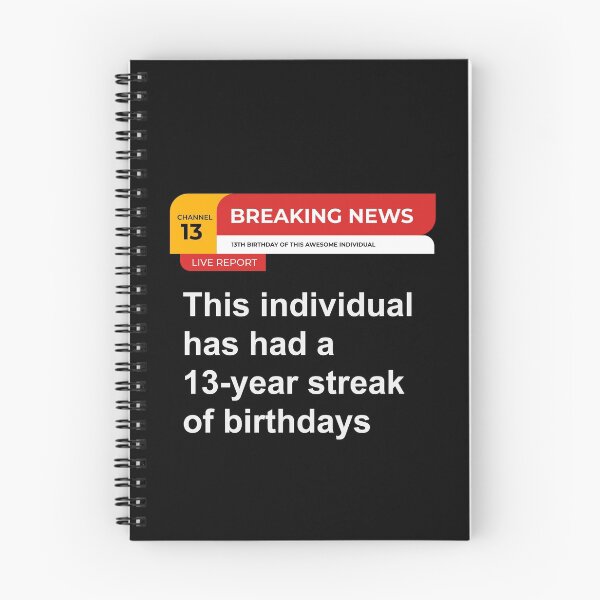 Item preview, 13th Birthday Breaking News 13 Year Streak of Birthdays designed and sold by Uppercase Tees.