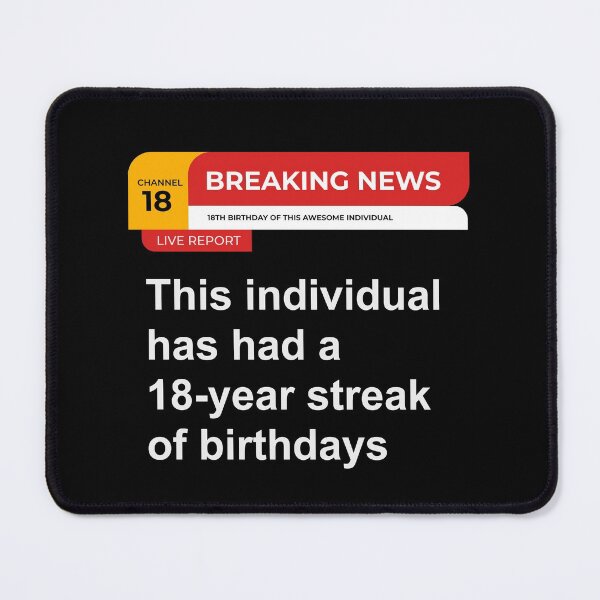 Item preview, 18th Birthday Breaking News 18 Year Streak of Birthdays designed and sold by Uppercase Tees.