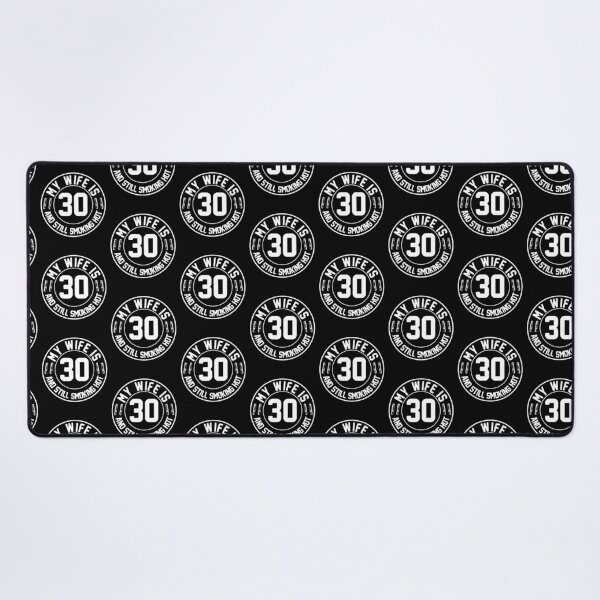Item preview, My Wife Is 30 And Still Smoking Hot, Wife Birthday Gift, Proud Husband designed and sold by UrbanJupiter1.