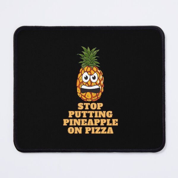 Item preview, Stop Putting Pineapple On Pizza designed and sold by Calakan.
