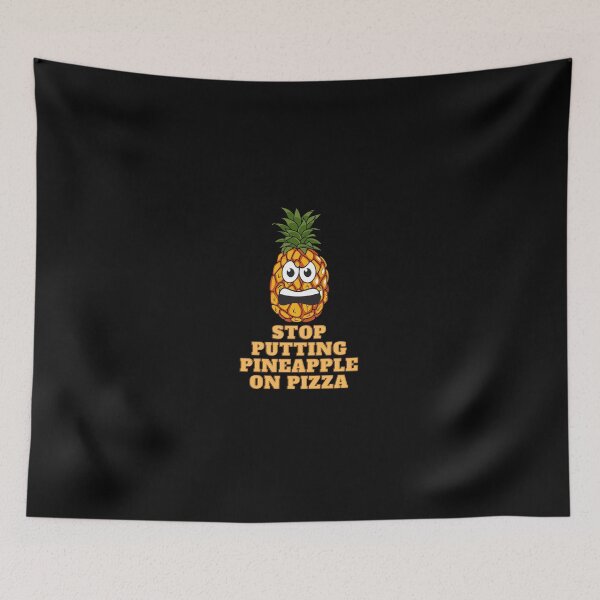Item preview, Stop Putting Pineapple On Pizza designed and sold by Calakan.