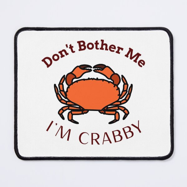 Item preview, Don't Bother Me I'm Crabby designed and sold by AryabyDesign.