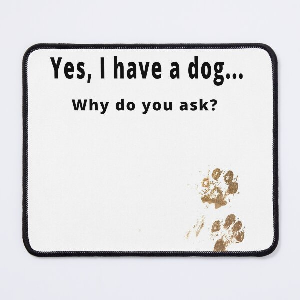 Item preview, Yes, I have a dog... designed and sold by Midnight Sky Sundry.