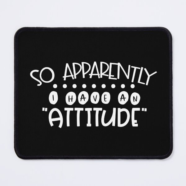 Item preview, So apparently I have an attitude  designed and sold by pnkpopcorn.