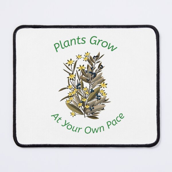 Item preview, Plants Grow At Your Own Pace designed and sold by AryabyDesign.