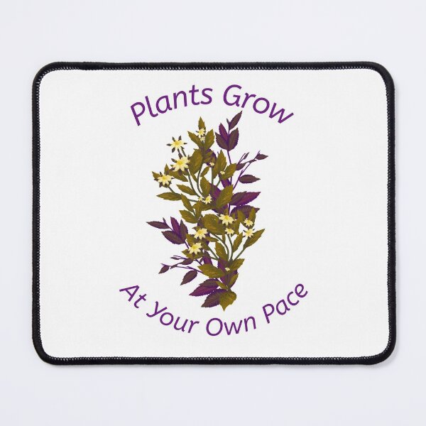 Item preview, Plants Grow At Your Own Pace designed and sold by AryabyDesign.
