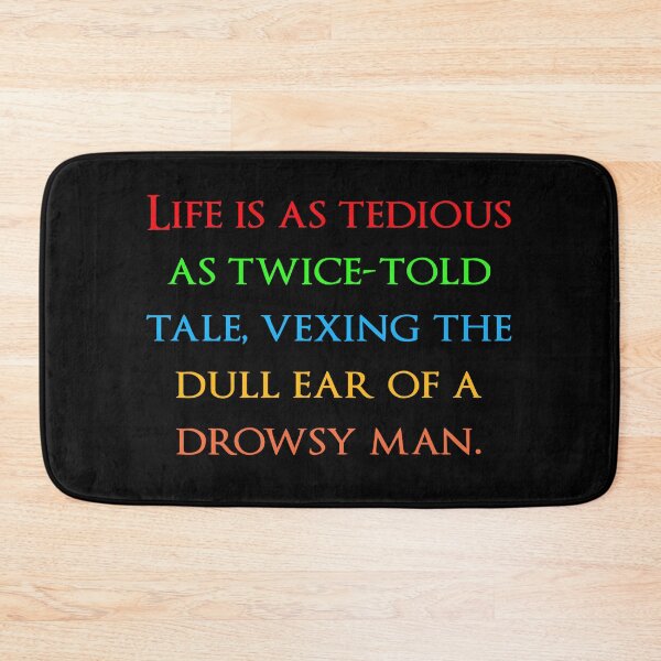 Item preview, Life is as tedious as twice-told tale, vexing the dull ear of a drowsy man. Quotes store designed and sold by QuotesStore-2.