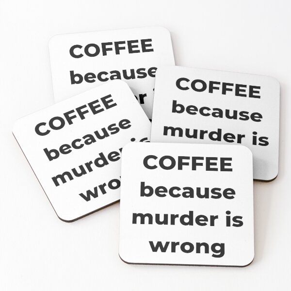 Item preview, Coffee Because Murder is Wrong. Funny Coffee Lover Gift. designed and sold by That Cheeky Tee.