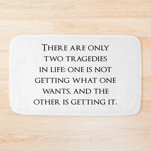 Item preview, There are only two tragedies in life: one is not getting what one wants, and the other is getting it. Quotes store designed and sold by QuotesStore-2.