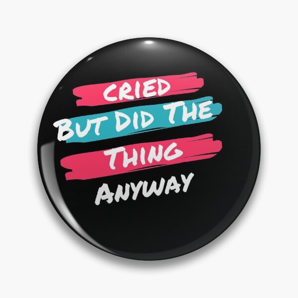 Item preview, Cried But Did The Thing Anyway designed and sold by mirzadesign.