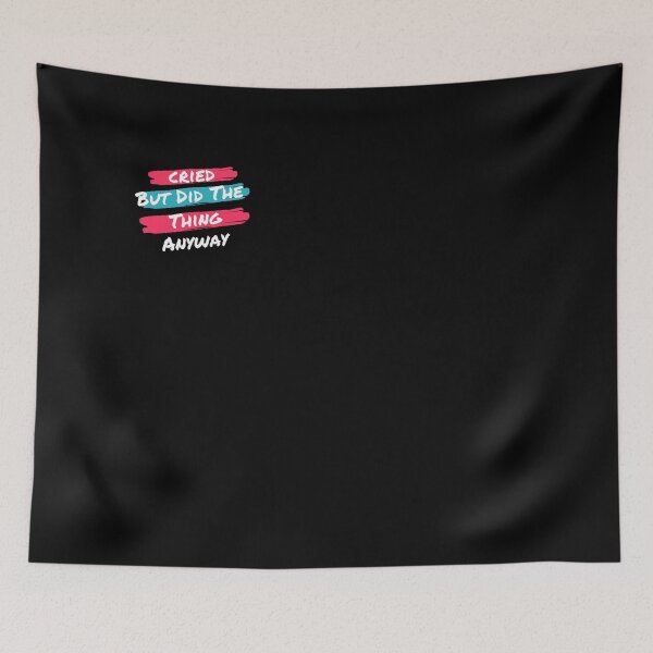 Item preview, Cried But Did The Thing Anyway designed and sold by mirzadesign.