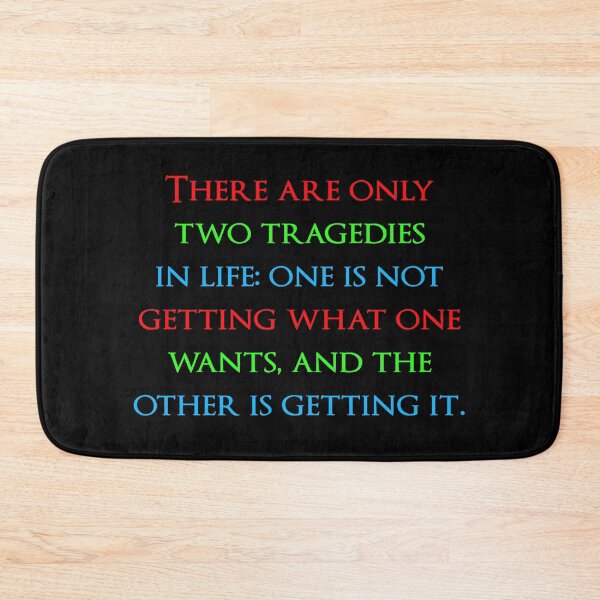 Item preview, There are only two tragedies in life: one is not getting what one wants, and the other is getting it. Quotes store designed and sold by QuotesStore-2.