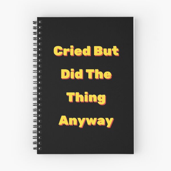 Item preview, Cried But Did The Thing Anyway designed and sold by mirzadesign.
