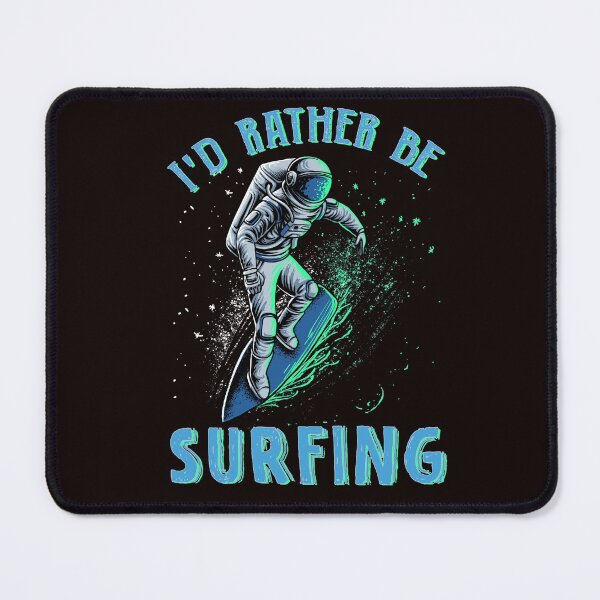 Item preview, I'd rather be surfing designed and sold by dieuhuyen555.