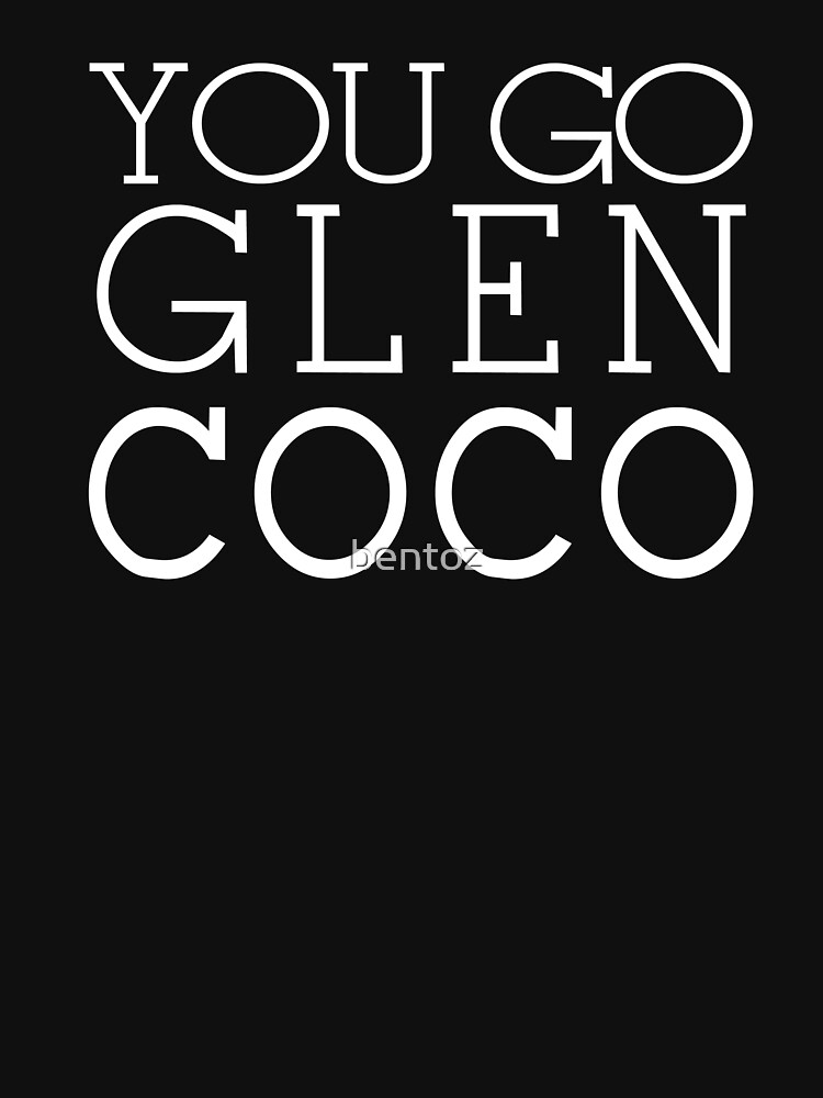 You Go Glen Coco by bentoz