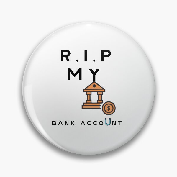 Item preview, RIP MY BANK ACCOUNT funny t-shirt | RIP MY BANK ACCOUNT poster  designed and sold by KARTICK DUTTA.
