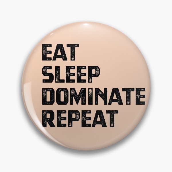 Item preview, Eat Sleep Dominate Repeat designed and sold by cafeteeria.