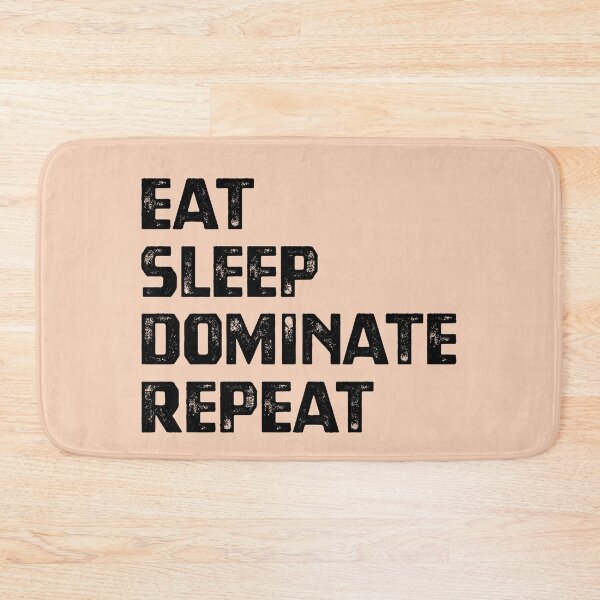Item preview, Eat Sleep Dominate Repeat designed and sold by cafeteeria.
