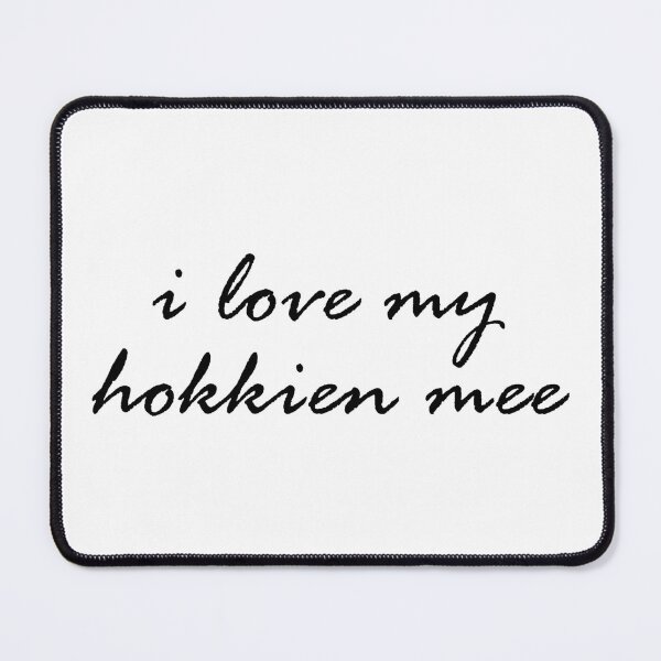 Item preview, i love my hokkien mee designed and sold by two peas in a pod.