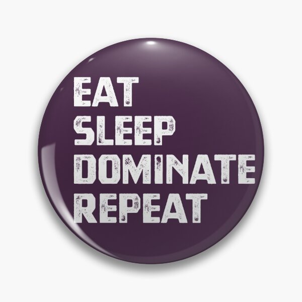 Item preview, Eat Sleep Dominate Repeat designed and sold by cafeteeria.