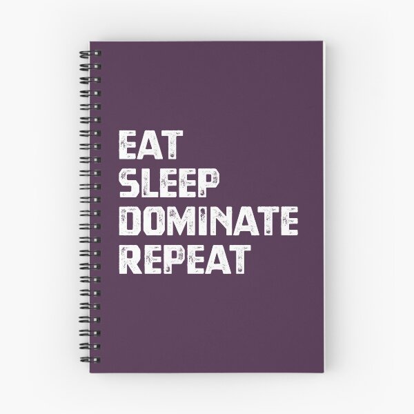 Item preview, Eat Sleep Dominate Repeat designed and sold by cafeteeria.