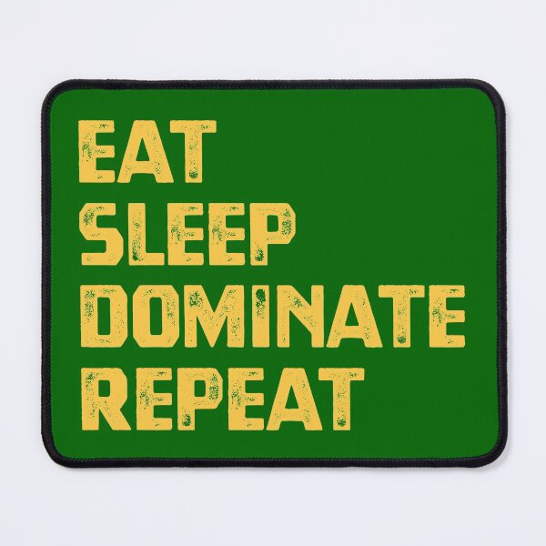 Item preview, Eat Sleep Dominate Repeat designed and sold by cafeteeria.