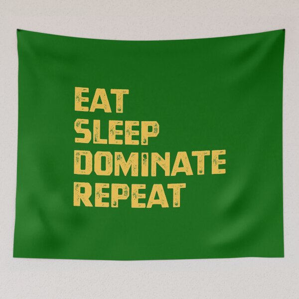 Item preview, Eat Sleep Dominate Repeat designed and sold by cafeteeria.